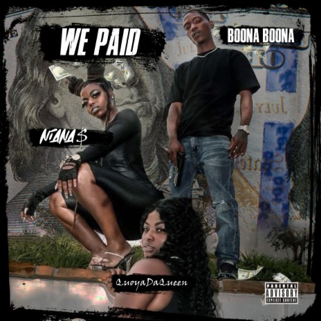 We Paid (feat. Niana$ & Quoya Da Queen)