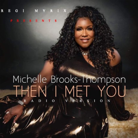 THEN I MET YOU (Radio Edit) ft. Michelle Brooks-Thompson- | Boomplay Music