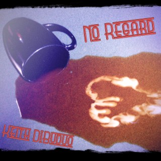 No Regard ft. Joe Ciresi lyrics | Boomplay Music