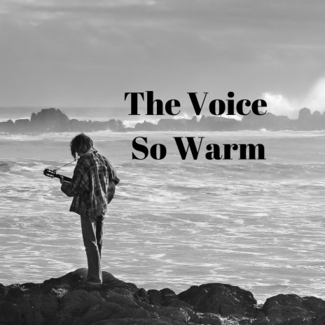 The Voice So Warm