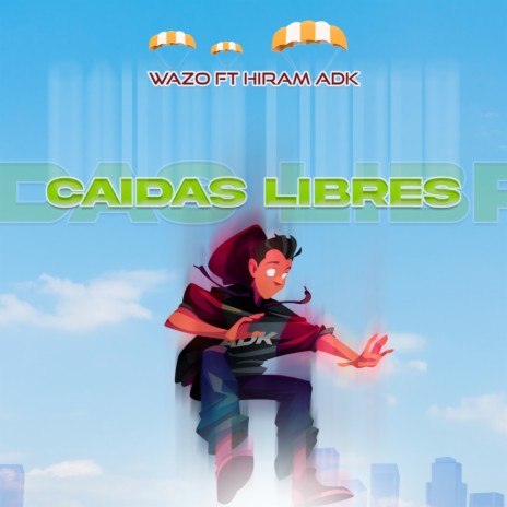 Caídas Libres ft. Hiram ADK | Boomplay Music