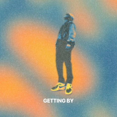 GETTING BY | Boomplay Music