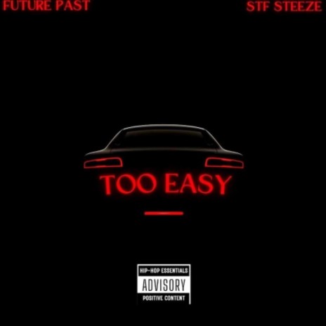 Too Easy ft. Stf Steeze | Boomplay Music