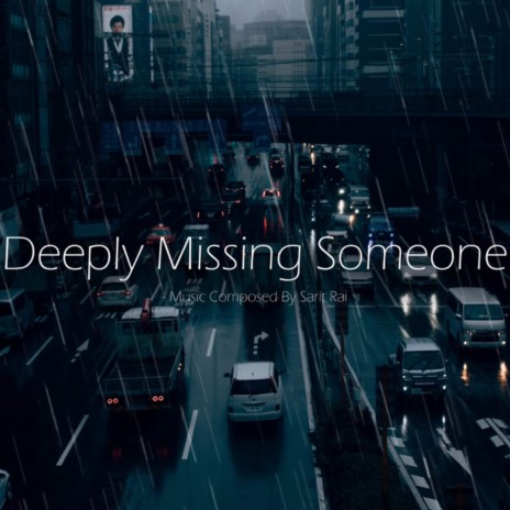 Deeply Missing Someone | Boomplay Music