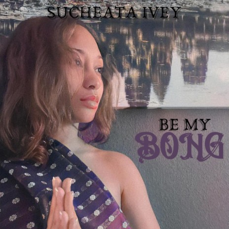Be My Bong | Boomplay Music