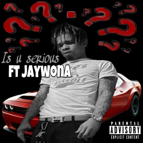 Is u serious ! ft. JAYWONA | Boomplay Music