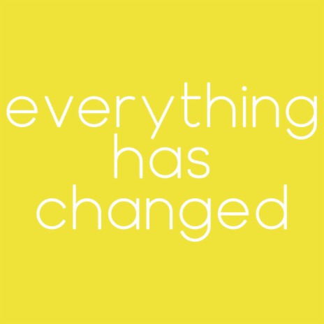 Everything Has Changed ft. Lupo Prospero | Boomplay Music