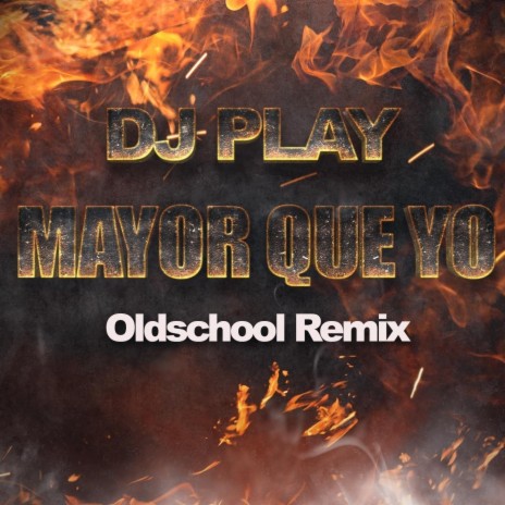 Mayor Que Yo (Oldschool Remix) | Boomplay Music