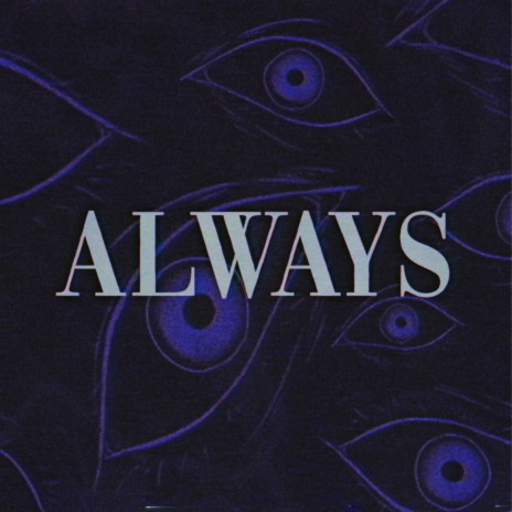 ALWAYS | Boomplay Music