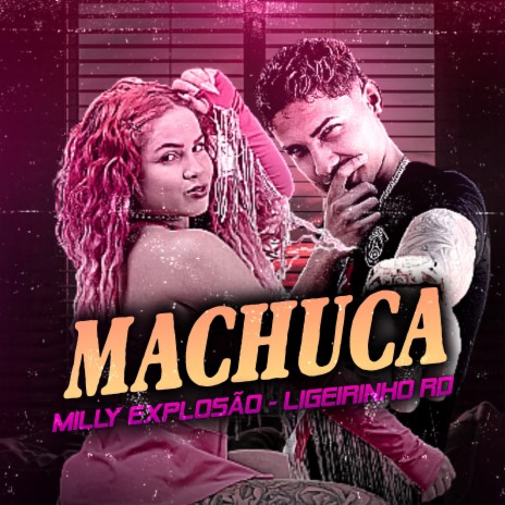 Machuca ft. Milly Explosão | Boomplay Music