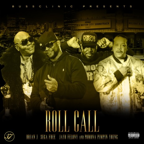Roll Call (Remastered) ft. Suga Free, Jayo Felony & Pomona Pimpin Young | Boomplay Music