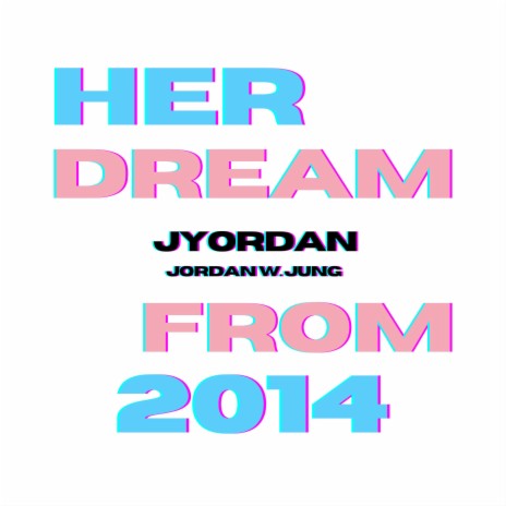 Her Dream From 2014 | Boomplay Music