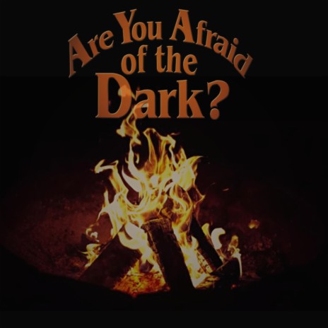 Are You Afraid of the Dark | Boomplay Music