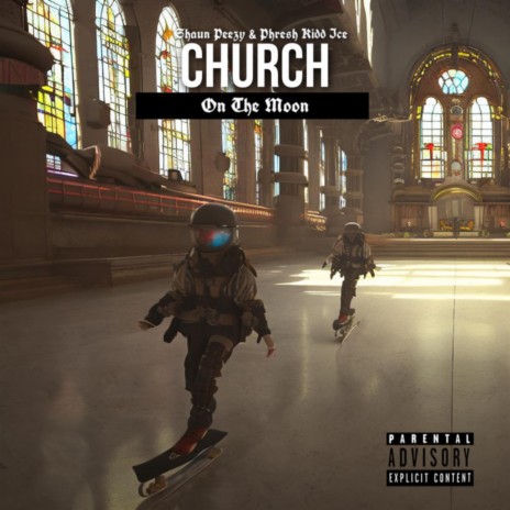 Church on the Moon ft. Phresh Kidd Ice | Boomplay Music