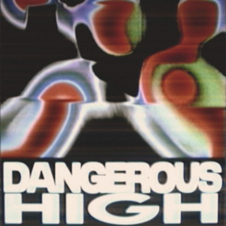 Dangerous High | Boomplay Music