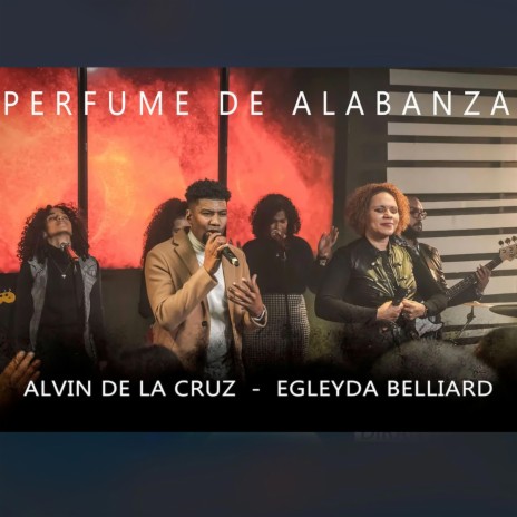 PERFUME DE ALABANZA ft. EGLEYDA BELLIARD | Boomplay Music