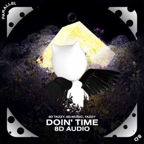 Doin' Time - 8D Audio ft. surround. & Tazzy | Boomplay Music