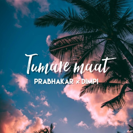 Tumare maat (feat. Dimpi Baishya) | Boomplay Music