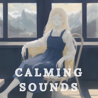 Calming Sounds: Relax Your Mind and Body with Soothing Music