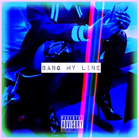 Bang My Line | Boomplay Music