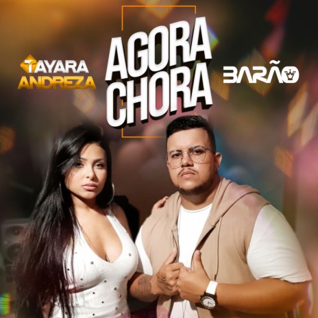 Agora Chora ft. Tayara Andreza | Boomplay Music