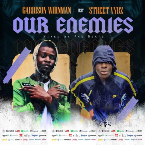 Our enemies ft. Street Vybz | Boomplay Music