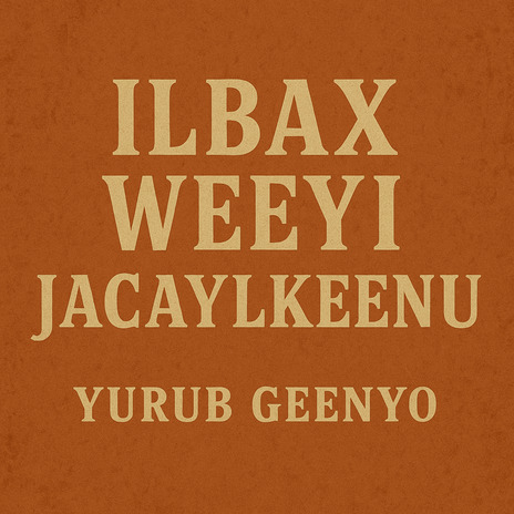 Ilbax Weeyi Jacaylkeenu ft. Khadar Hanad | Boomplay Music