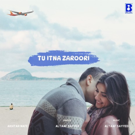 Tu Itna Zaroori | Boomplay Music