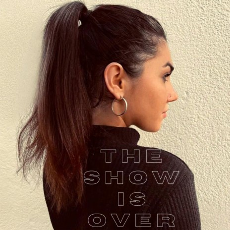 The Show is over | Boomplay Music