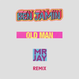 Old Man (Mr. Jay Remix)