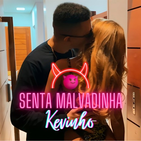 Senta Malvadinha | Boomplay Music