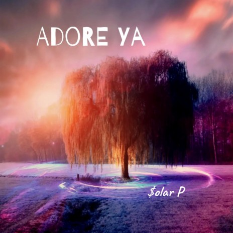 Adore Ya | Boomplay Music