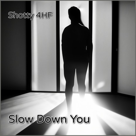 Slow Down You | Boomplay Music