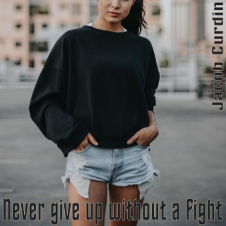 Never give up without a fight