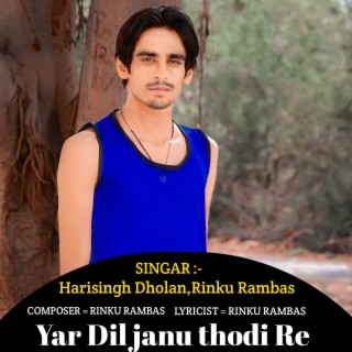 Yar Dil janu thodi Re (Rajasthani)