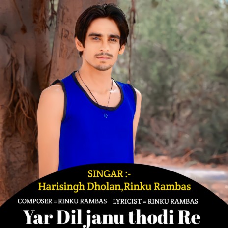 Yar Dil janu thodi Re (Rajasthani) ft. Rinku Rambas | Boomplay Music
