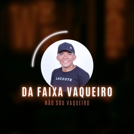 Não sou vaqueiro | Boomplay Music