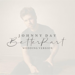 Better Part (Wedding Version) lyrics | Boomplay Music