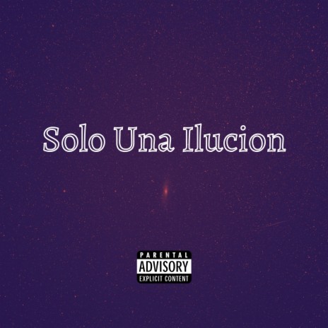 Solo Una Ilusión | Boomplay Music