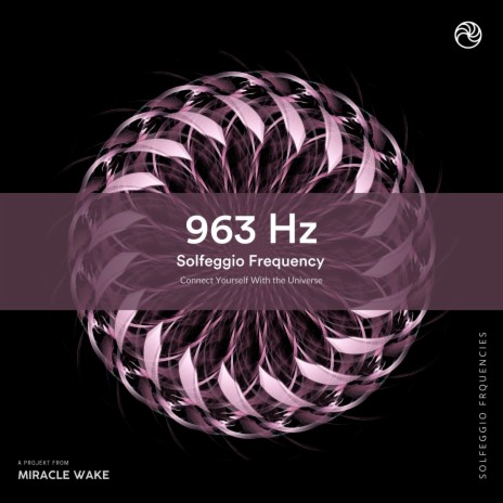 963 Hz Open Third Eye ft. Miracle Wake & Solfeggio Frequencies Healing Music | Boomplay Music