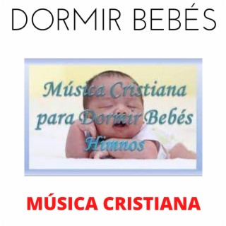 Música Cristiana para Dormir Bebés