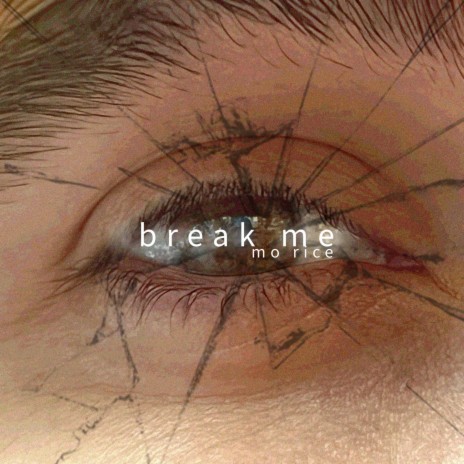 break me | Boomplay Music