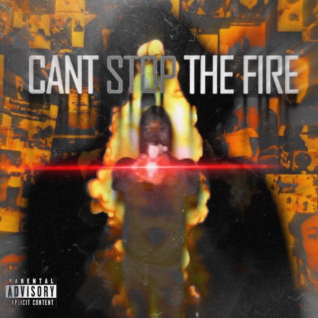 Cant Stop The Fire | Boomplay Music