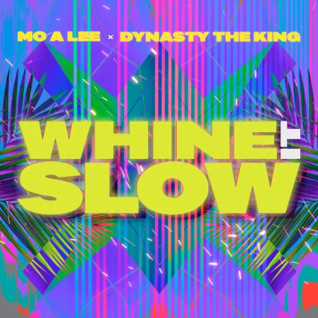 Whine It Slow ft. Mo A Lee