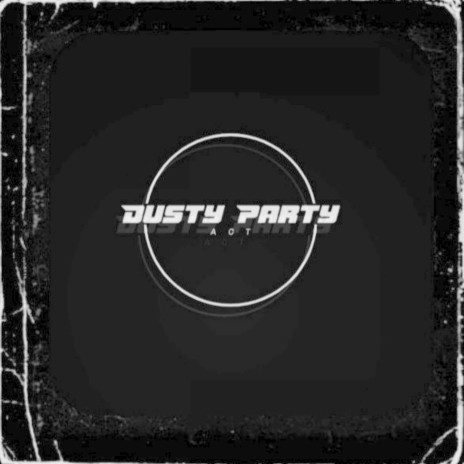 Dusty Party | Boomplay Music