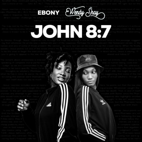 John 8:7 ft. Wendy Shay