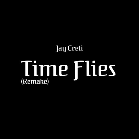 Time Flies (Remake)
