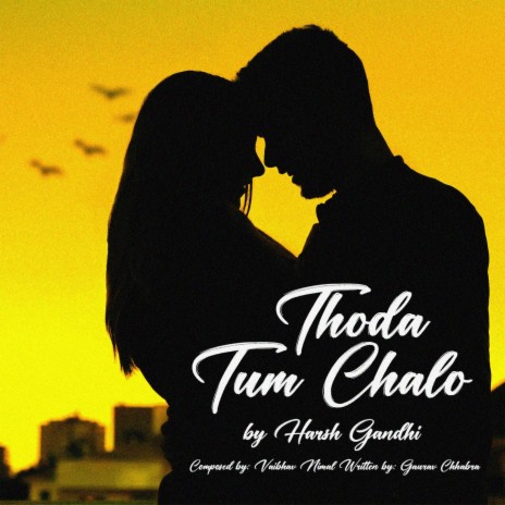 Thoda Tum Chalo ft. Vaibhav Nimal & Gaurav Chhabra | Boomplay Music