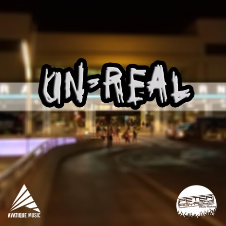 Un-Real | Boomplay Music