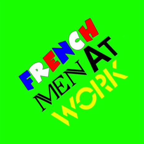 French Men At Work | Boomplay Music